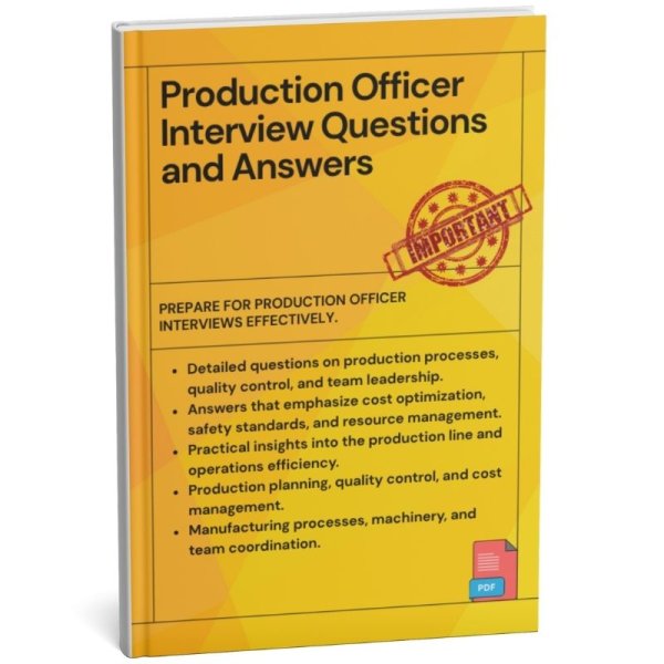 Production Officer Interview Questions and Answers PDF